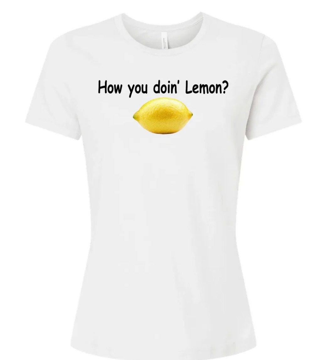 "How You Doin' Lemon?" Tee — alt view